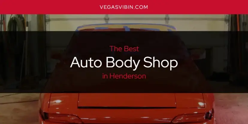 The Absolute Best Auto Body Shop in Henderson  [Updated 2024]