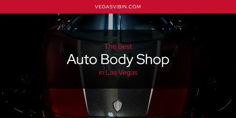 The Absolute Best Auto Body Shop in Las Vegas  [Updated 2024]