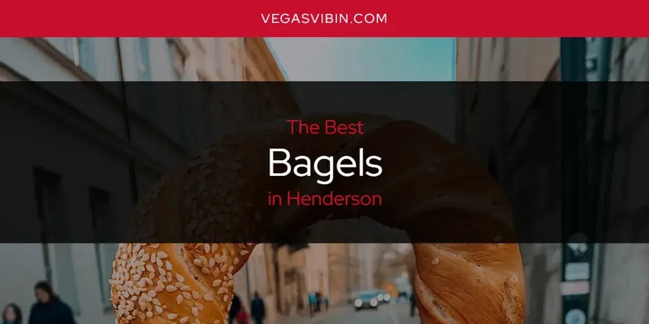 The Absolute Best Bagels in Henderson  [Updated 2024]