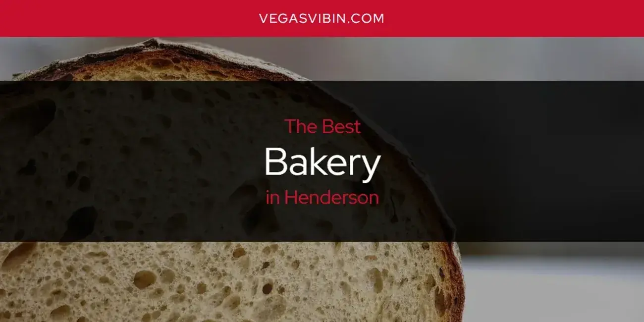 The Absolute Best Bakery in Henderson  [Updated 2024]
