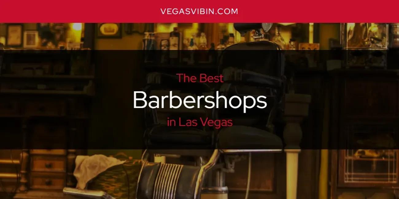 Las Vegas' Best Barbershops [Updated 2024]