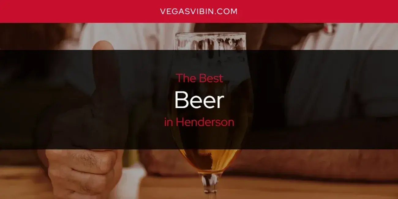 The Absolute Best Beer in Henderson  [Updated 2024]