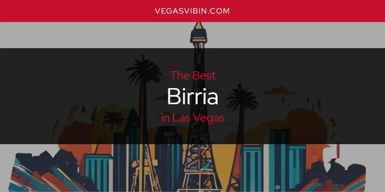 The Absolute Best Birria in Las Vegas  [Updated 2024]