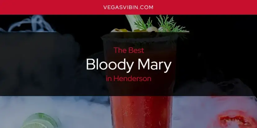 The Absolute Best Bloody Mary in Henderson  [Updated 2024]