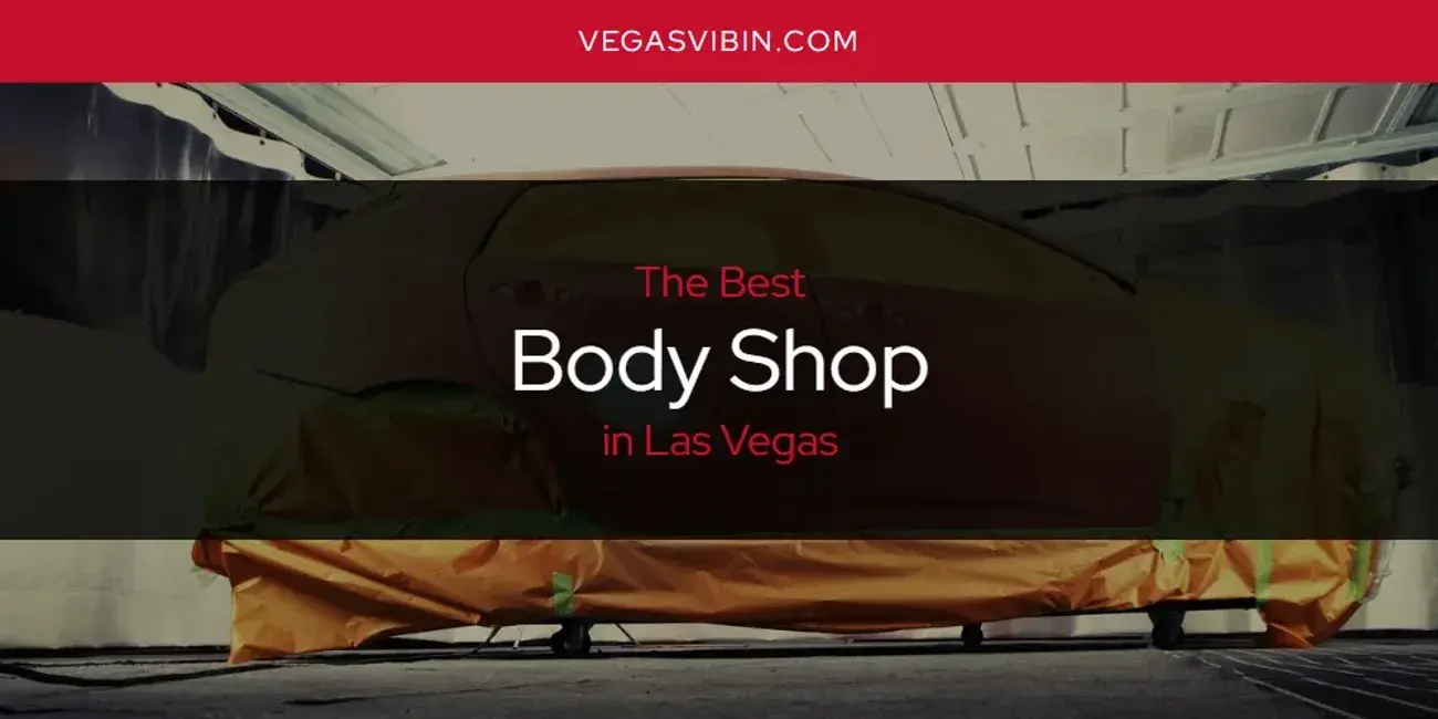 The Absolute Best Body Shop in Las Vegas  [Updated 2024]
