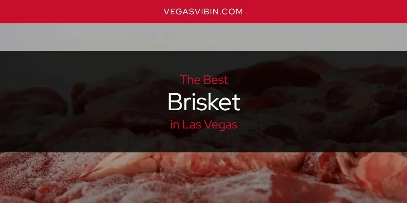 Las Vegas' Best Brisket [Updated 2024]