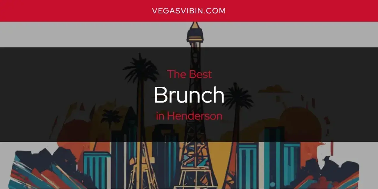 The Absolute Best Brunch in Henderson  [Updated 2024]