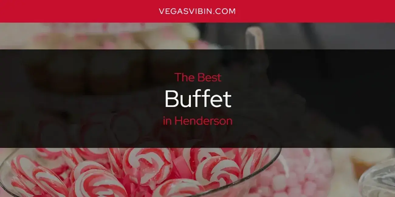 The Absolute Best Buffet in Henderson  [Updated 2024]
