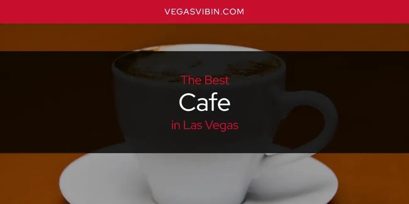 Las Vegas' Best Cafe [Updated 2024]