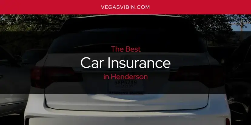 The Absolute Best Car Insurance in Henderson  [Updated 2024]