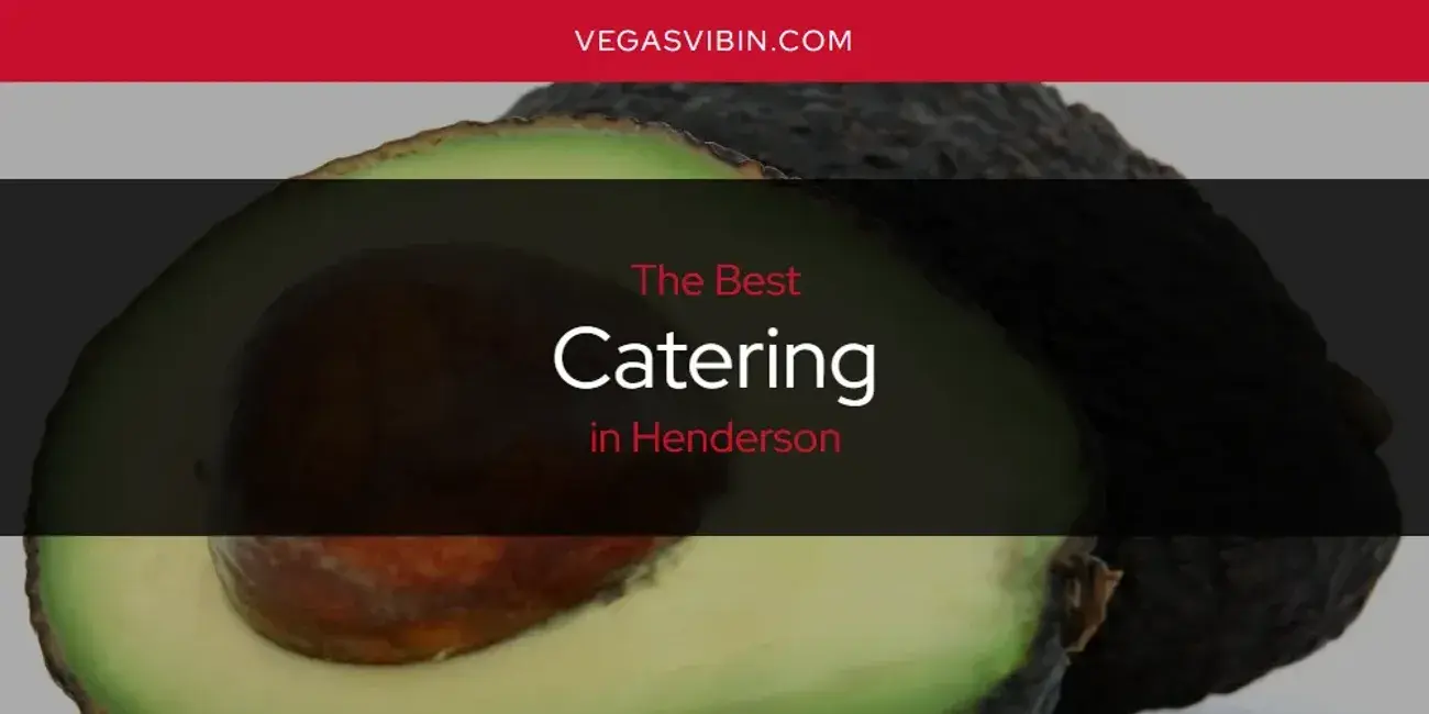 The Absolute Best Catering in Henderson  [Updated 2024]