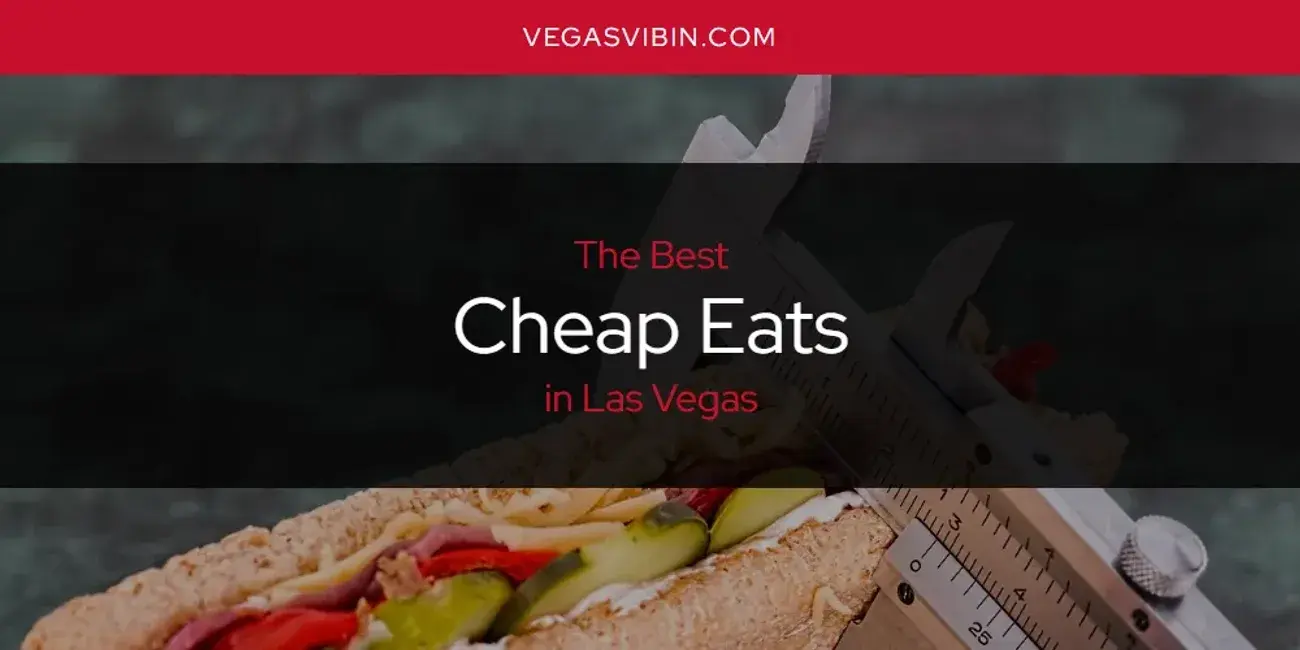 The Absolute Best Cheap Eats in Las Vegas  [Updated 2024]