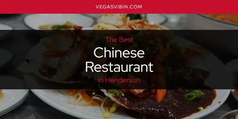The Absolute Best Chinese Restaurant in Henderson  [Updated 2024]