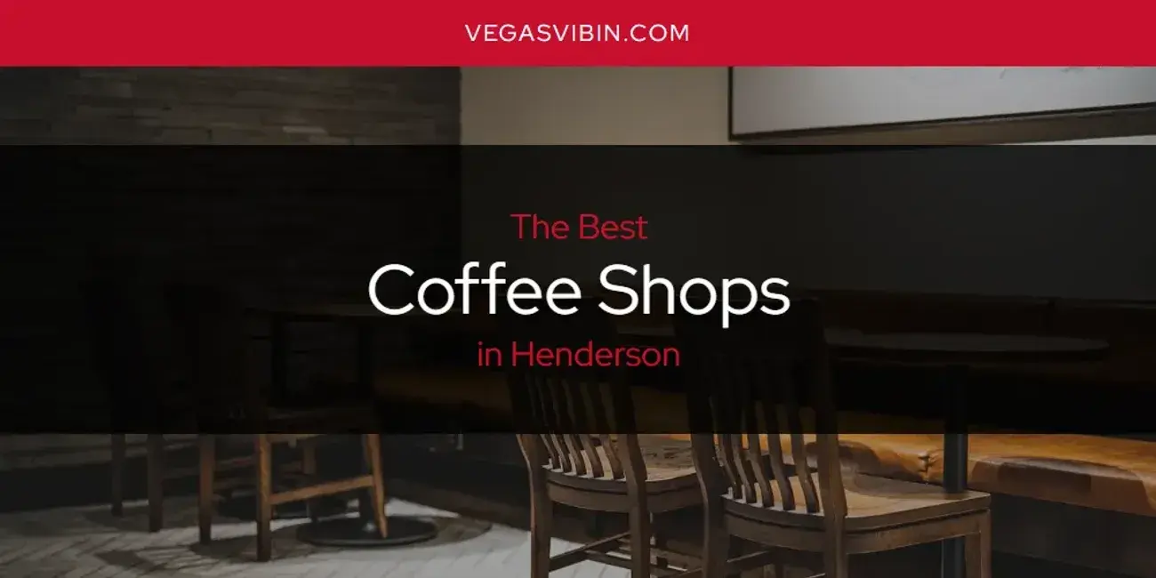 The Absolute Best Coffee Shops in Henderson  [Updated 2024]