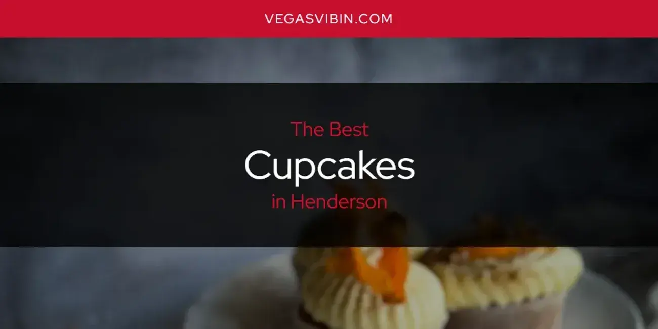 The Absolute Best Cupcakes in Henderson  [Updated 2024]