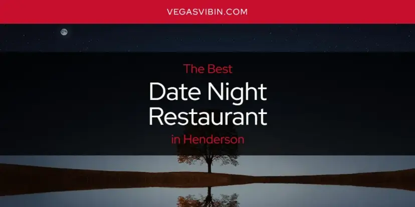The Absolute Best Date Night Restaurant in Henderson  [Updated 2024]