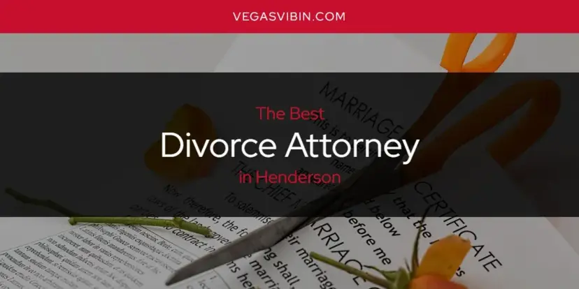 The Absolute Best Divorce Attorney in Henderson  [Updated 2024]