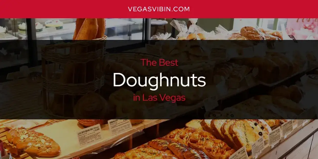 The Absolute Best Doughnuts in Las Vegas  [Updated 2024]