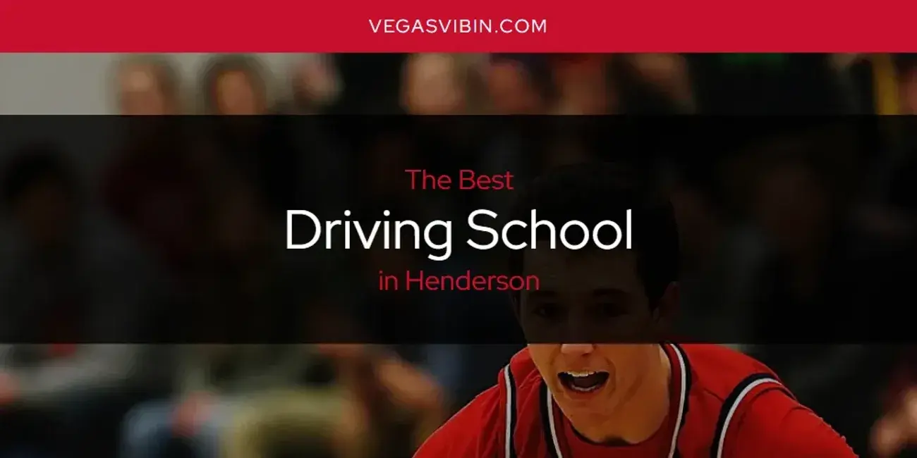 The Absolute Best Driving School in Henderson  [Updated 2024]