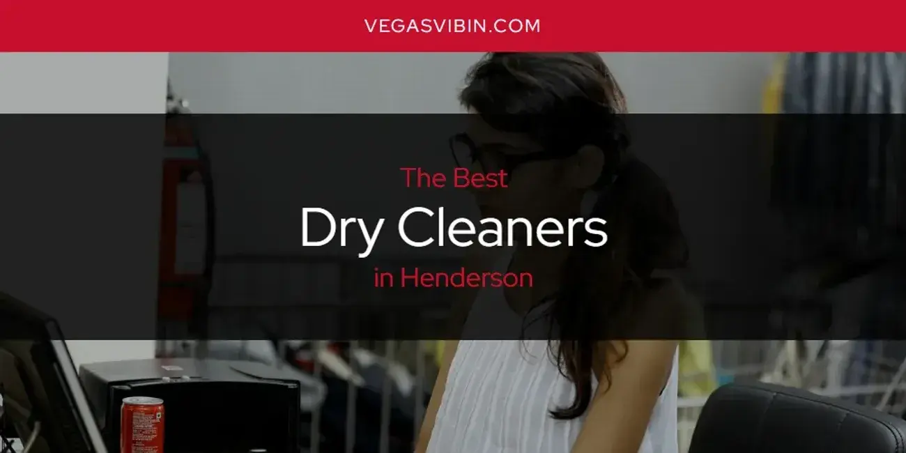 The Absolute Best Dry Cleaners in Henderson  [Updated 2024]