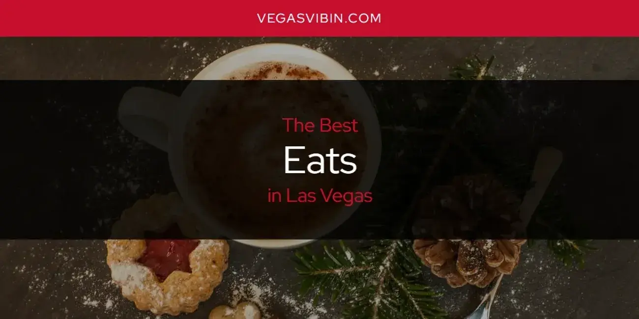The Absolute Best Eats in Las Vegas  [Updated 2024]