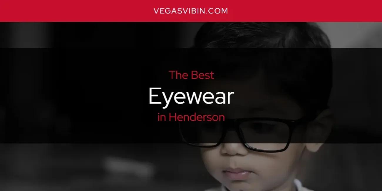 The Absolute Best Eyewear in Henderson  [Updated 2024]