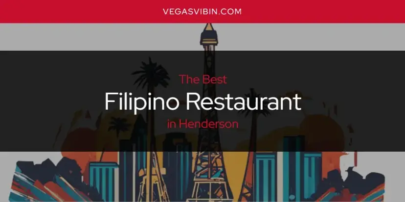 The Absolute Best Filipino Restaurant in Henderson  [Updated 2024]