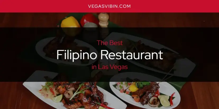 The Absolute Best Filipino Restaurant in Las Vegas  [Updated 2024]