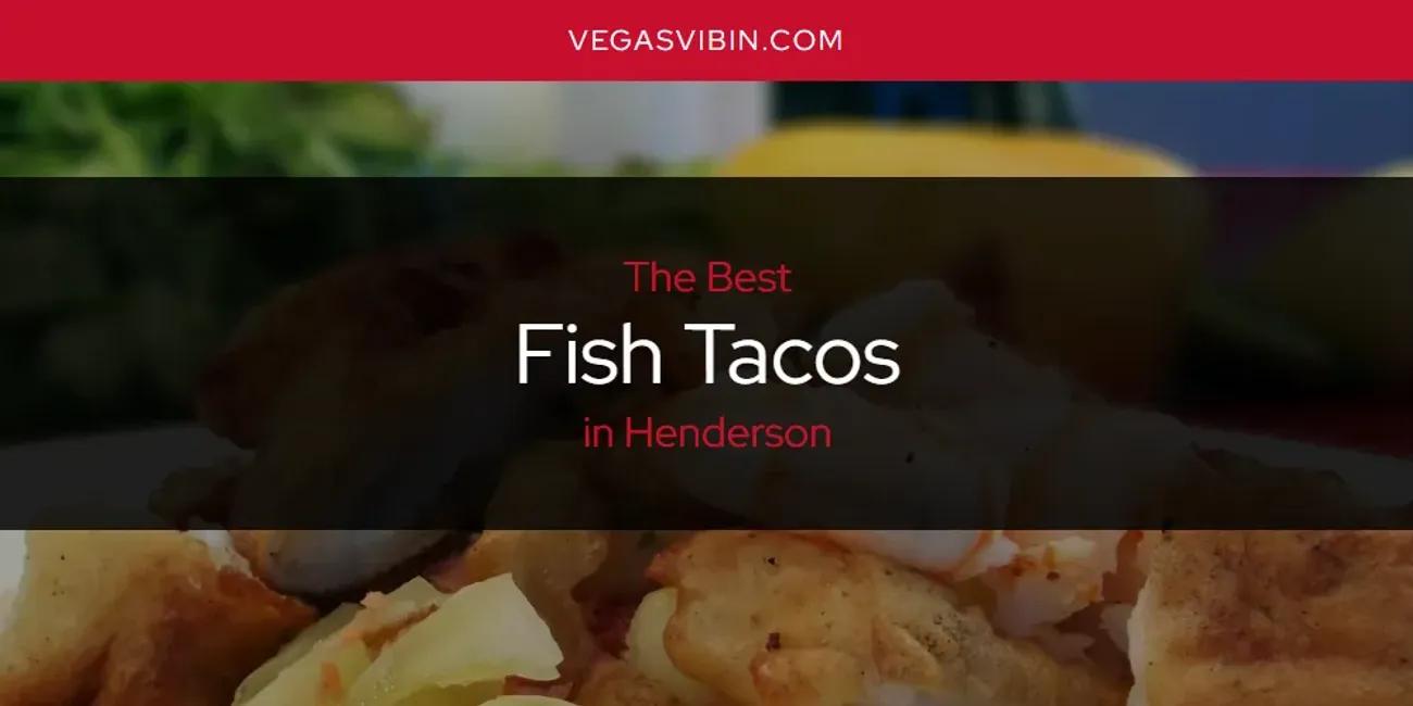 The Absolute Best Fish Tacos in Henderson  [Updated 2024]