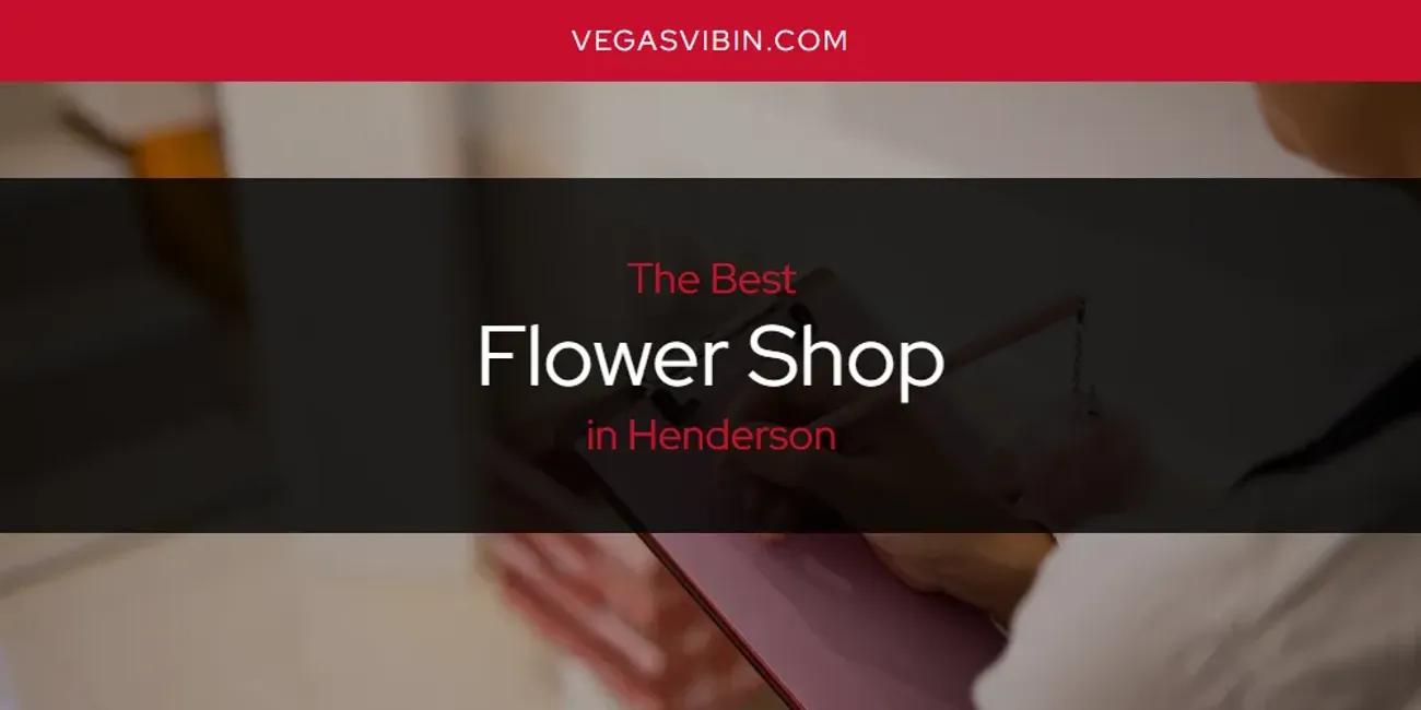 The Absolute Best Flower Shop in Henderson  [Updated 2024]