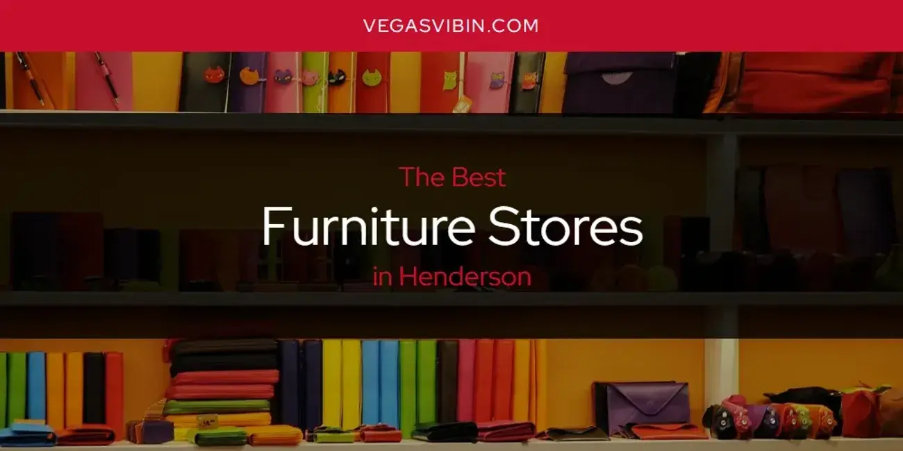 The Absolute Best Furniture Stores in Henderson  [Updated 2024]