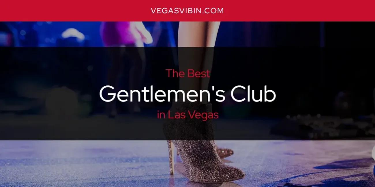 Las Vegas' Best Gentlemen's Club [Updated 2024]