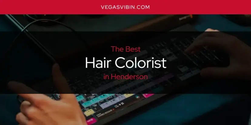 The Absolute Best Hair Colorist in Henderson  [Updated 2024]