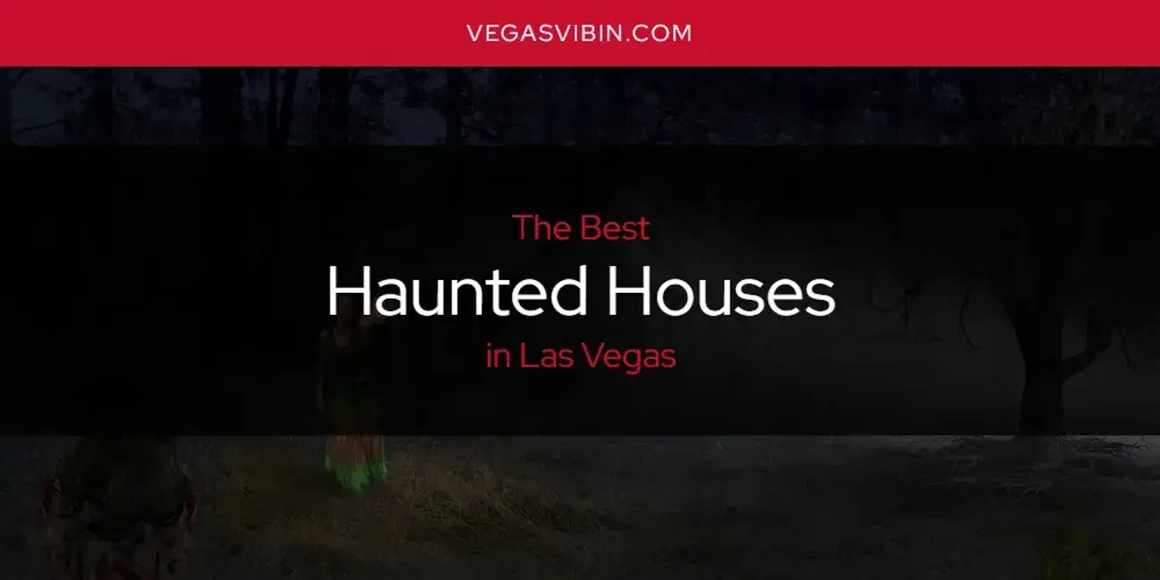 The Absolute Best Haunted Houses in Las Vegas  [Updated 2024]