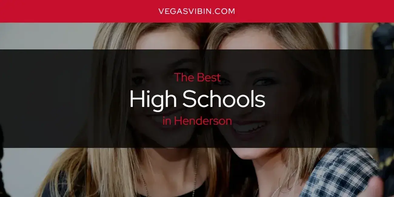 The Absolute Best High Schools in Henderson  [Updated 2024]