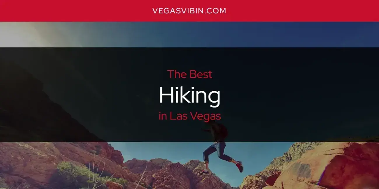 The Absolute Best Hiking in Las Vegas  [Updated 2024]