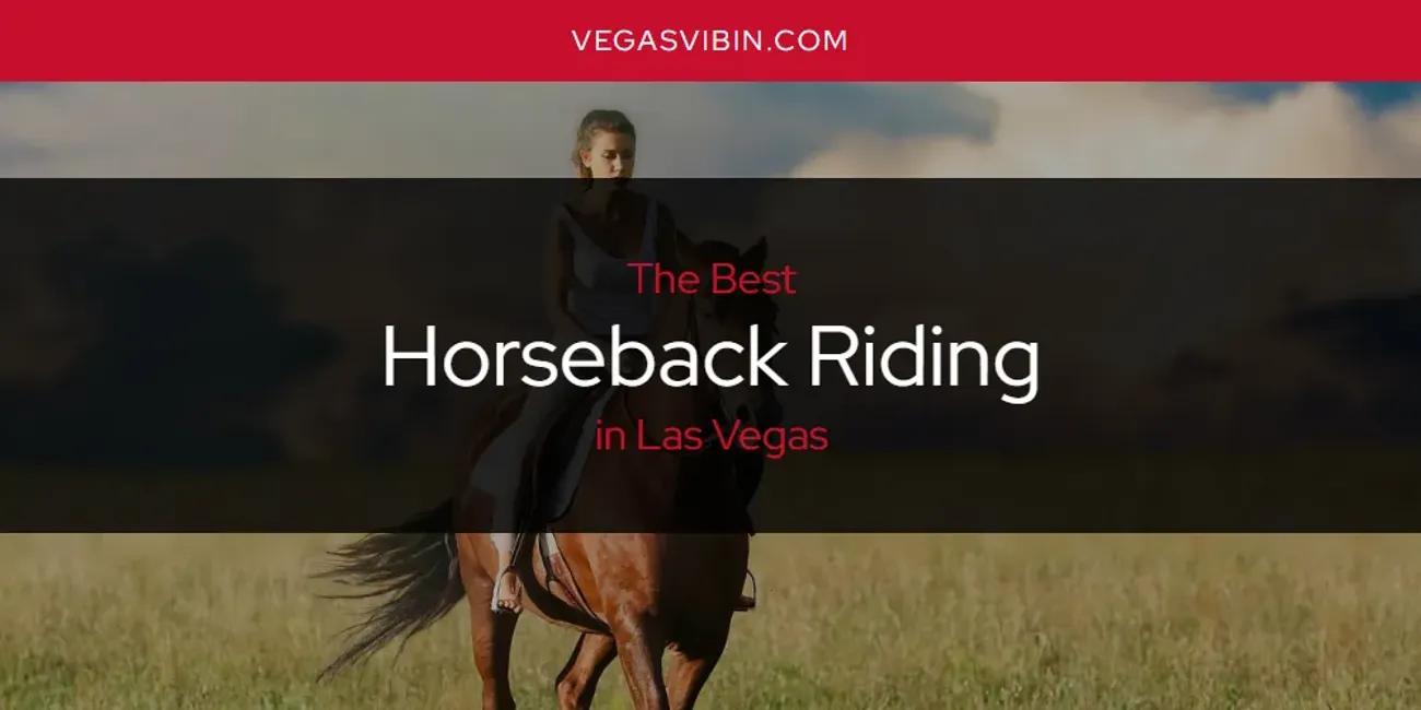 Las Vegas' Best Horseback Riding [Updated 2024]