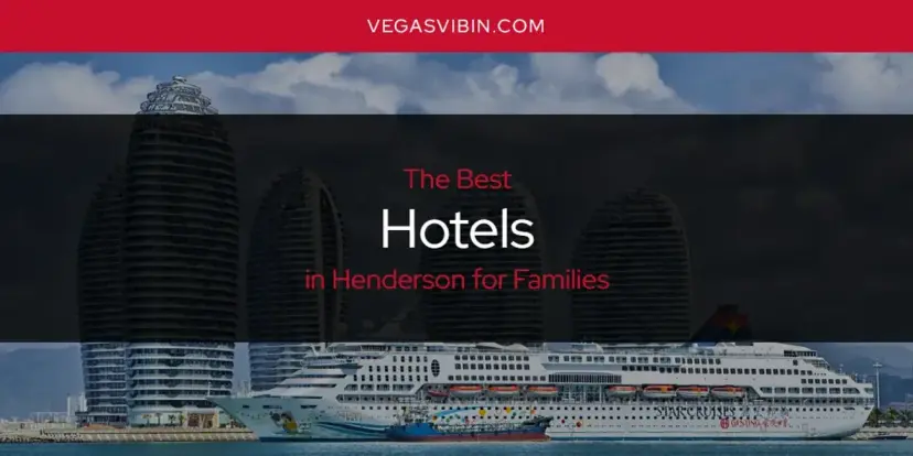 The Absolute Best Hotels in Henderson for Families  [Updated 2024]
