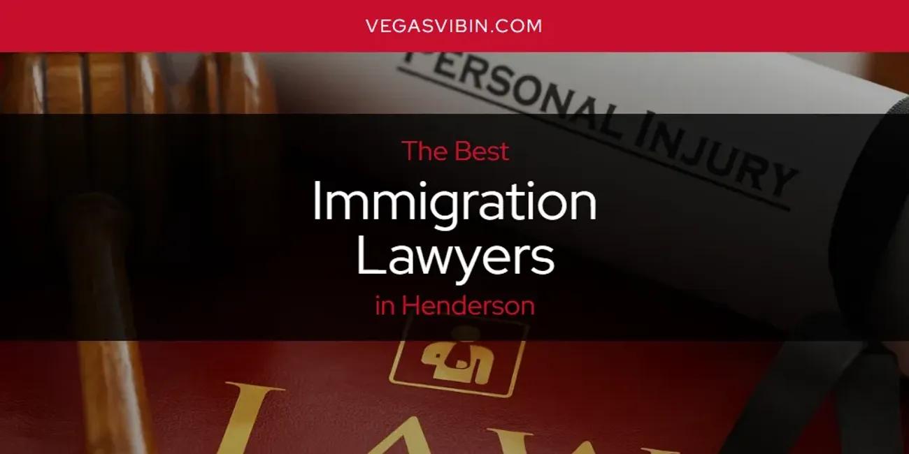 The Absolute Best Immigration Lawyers in Henderson  [Updated 2024]