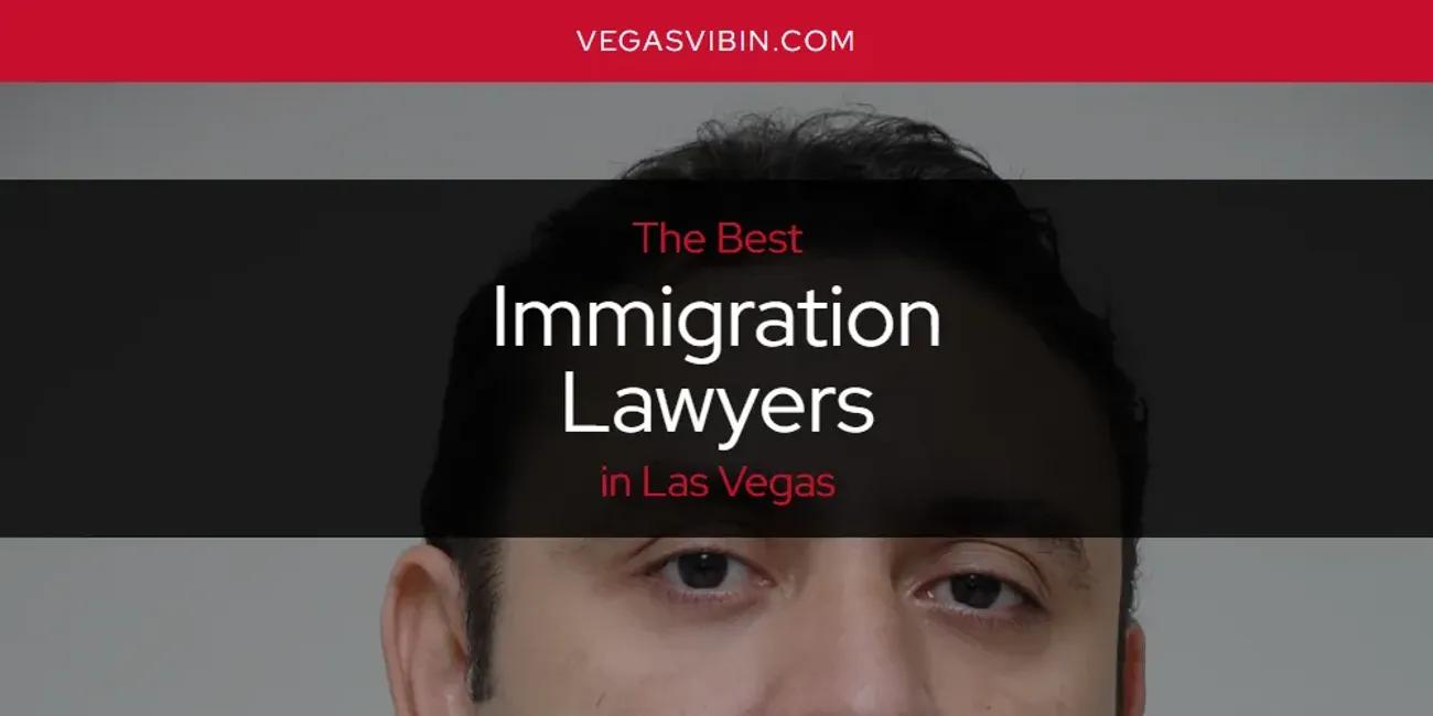 Las Vegas' Best Immigration Lawyers [Updated 2024]