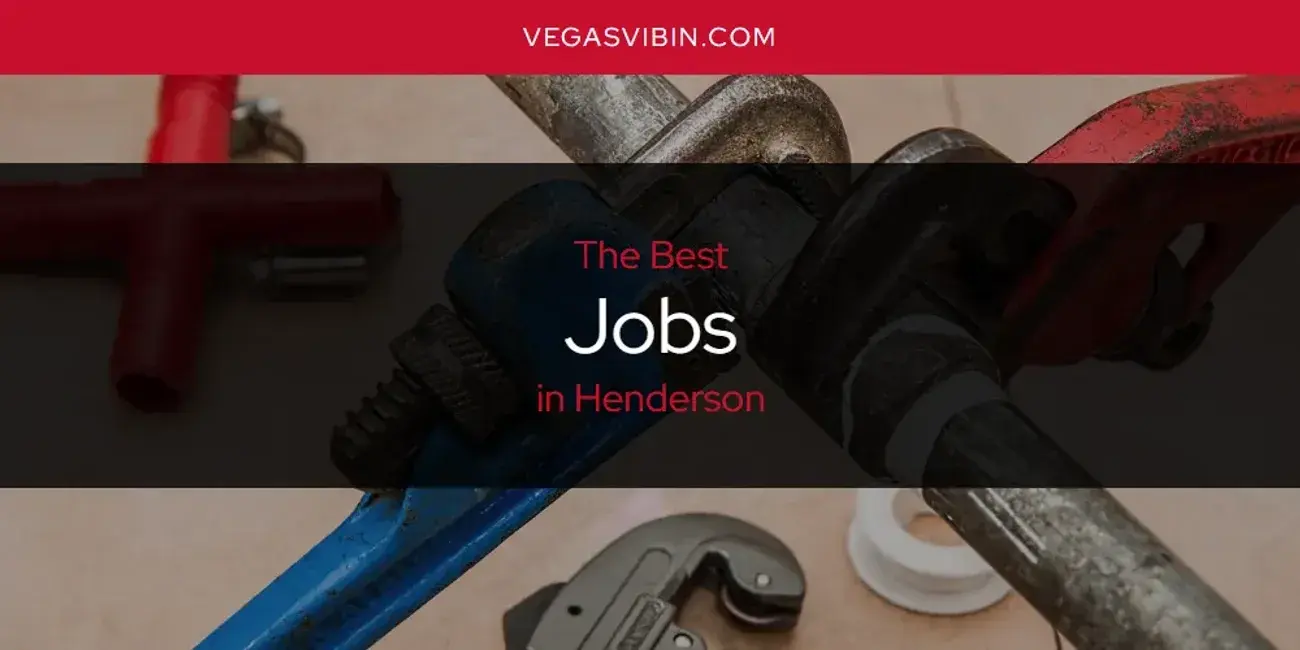 The Absolute Best Jobs in Henderson  [Updated 2024]