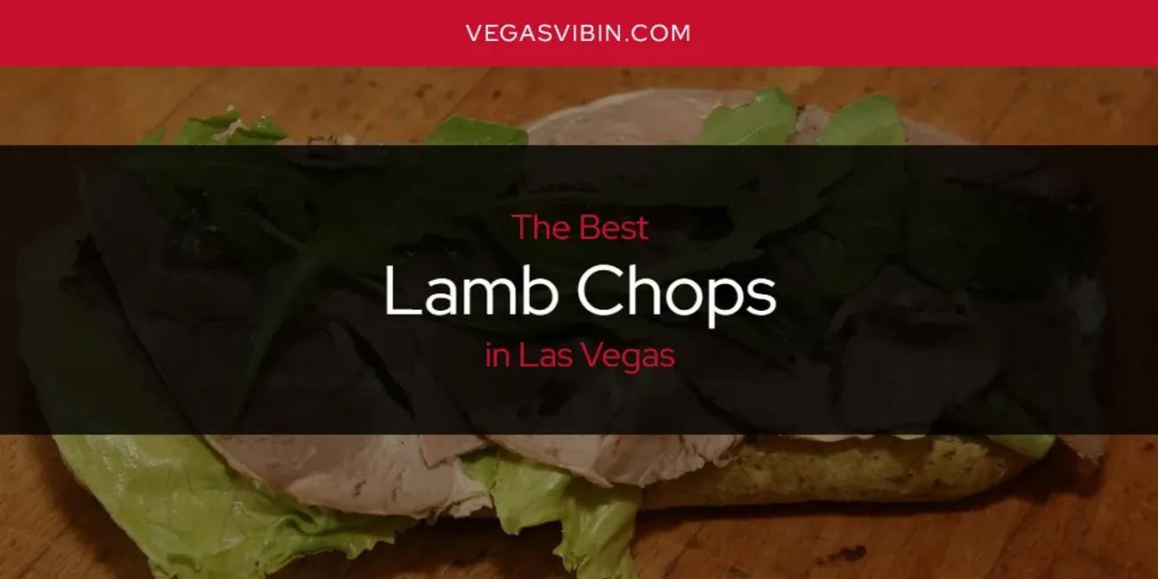 Las Vegas' Best Lamb Chops [Updated 2024]