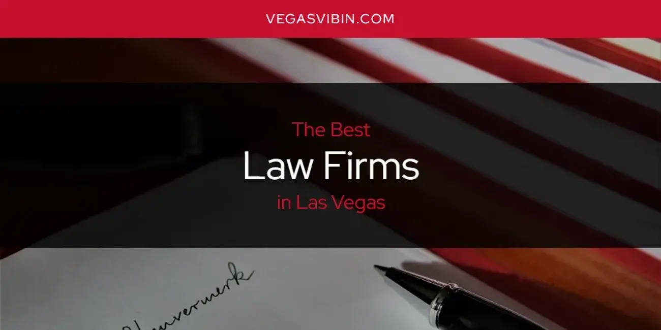 Las Vegas' Best Law Firms [Updated 2024]