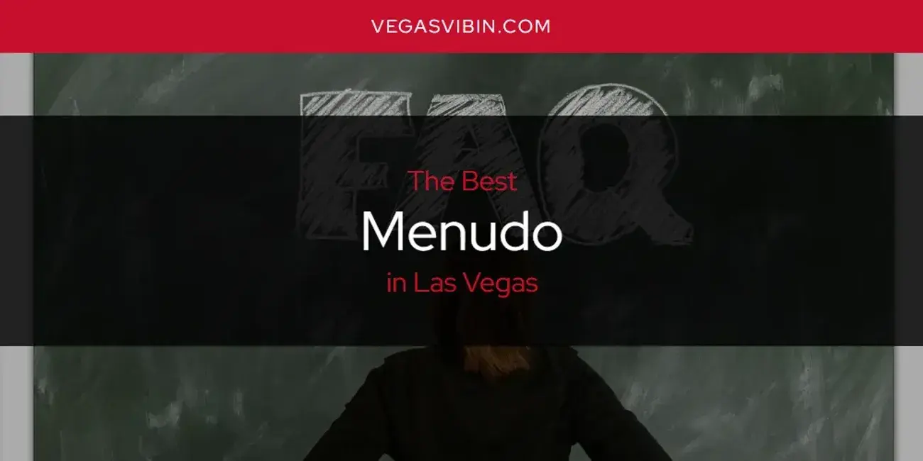 Las Vegas' Best Menudo [Updated 2024]