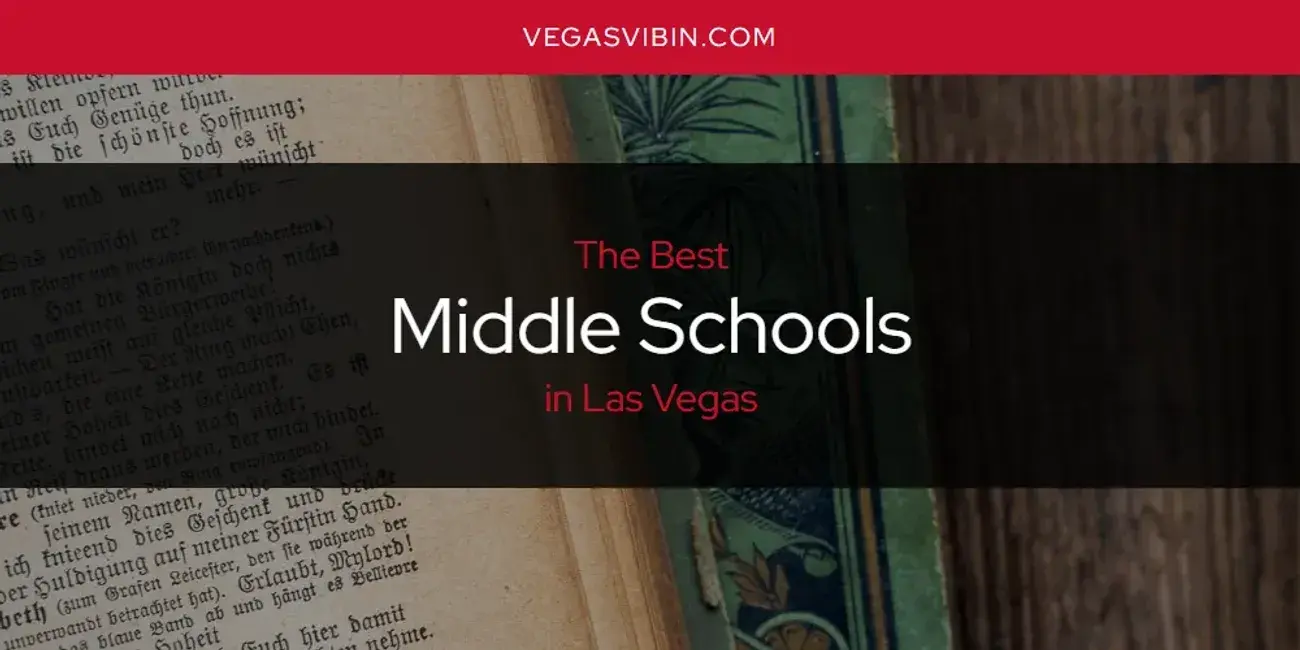 Las Vegas' Best Middle Schools [Updated 2024]