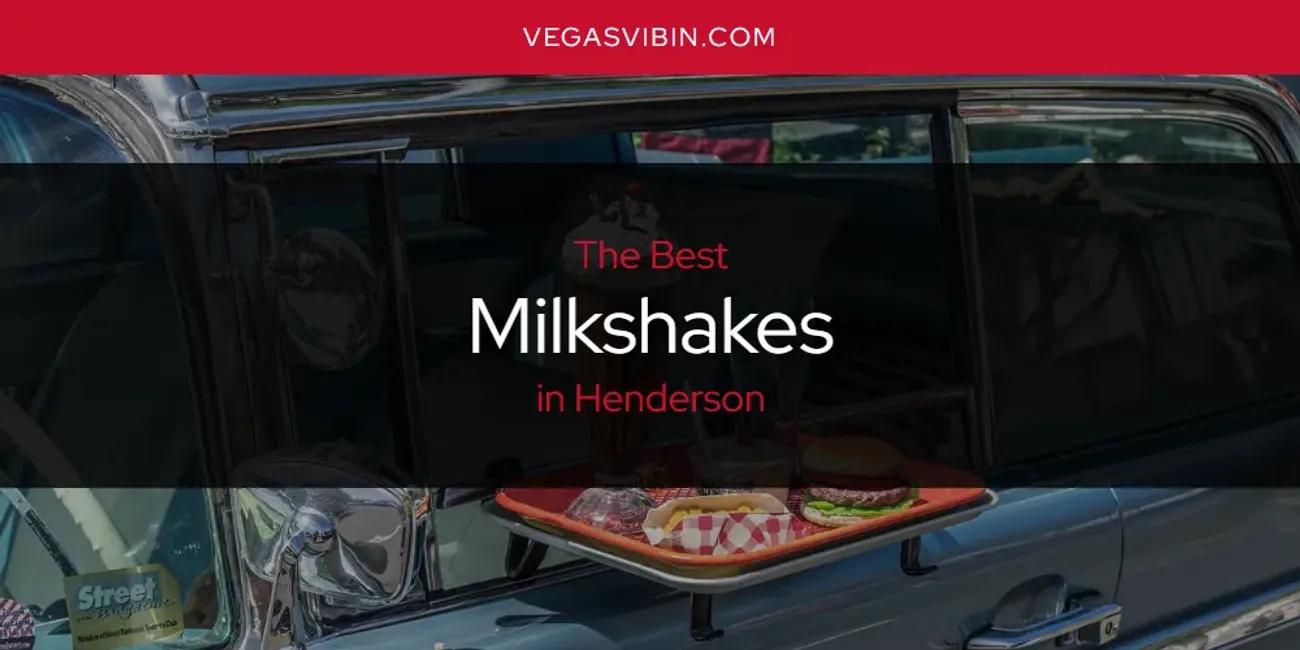 The Absolute Best Milkshakes in Henderson  [Updated 2024]