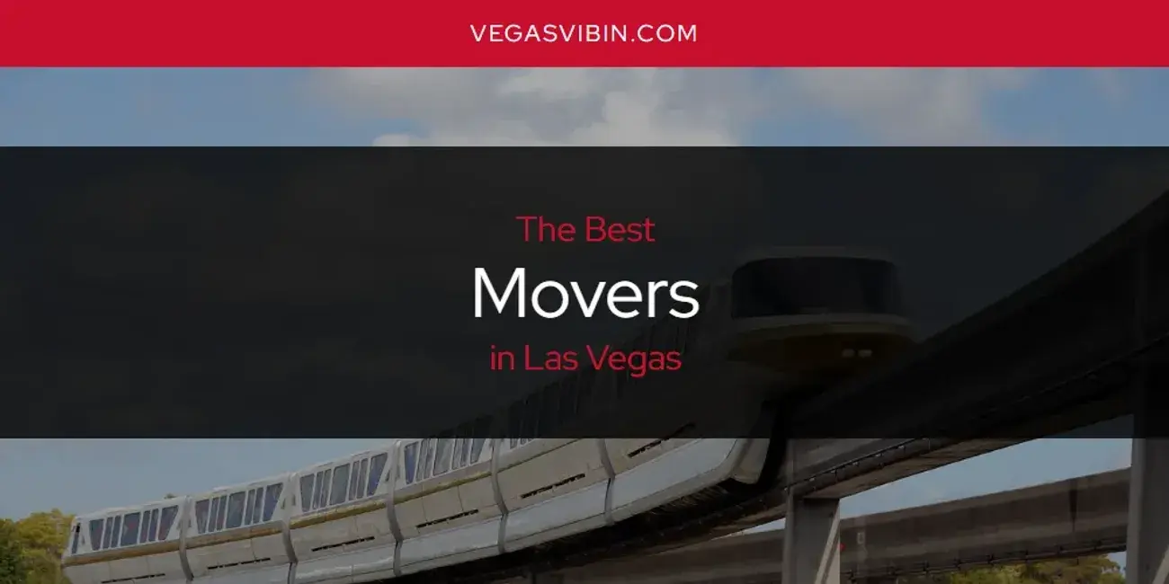 Las Vegas' Best Movers [Updated 2024]