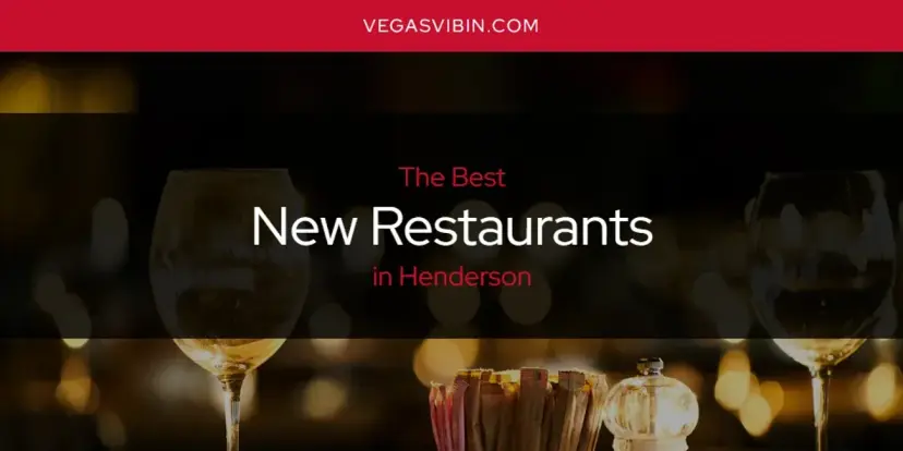 Henderson's Best New Restaurants [Updated 2024]