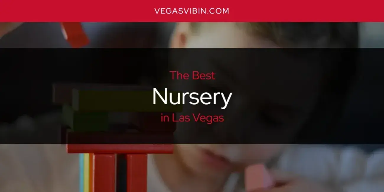 Las Vegas' Best Nursery [Updated 2024]