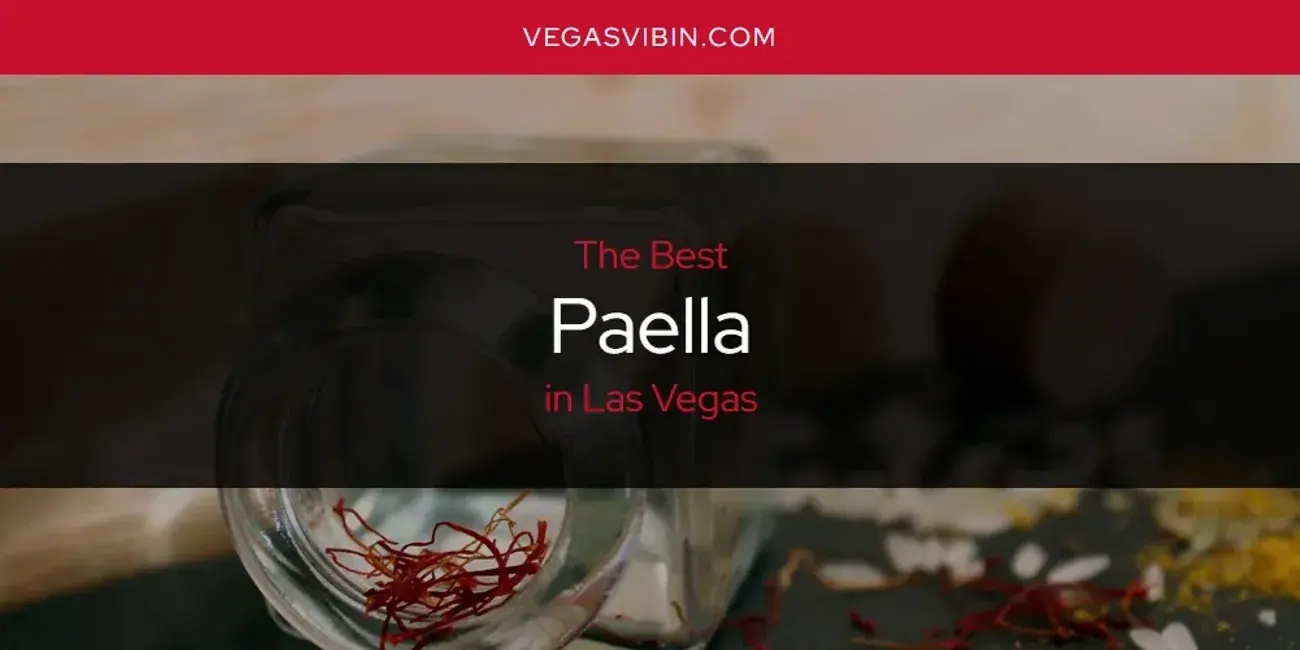 Las Vegas' Best Paella [Updated 2024]